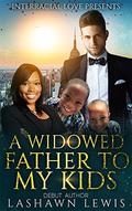 A Widowed Father To My Kids by LaShawn Lewis