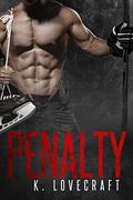 Penalty: A Standalone Bad Boy Sports Romance by K. Lovecraft