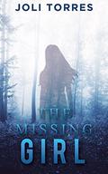 The Missing Girl: Romantic Suspense (Innocent & Missing #2) by Joli Torres