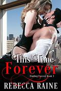 This Time Forever (Finding Forever #3) by Rebecca Raine