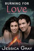 Burning for Love: Los Angeles Armstrongs 2 (The Armstrongs #8) by Jessica Gray