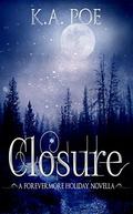 Closure: A Forevermore Novella (Forevermore #8.5) by K.A. Poe