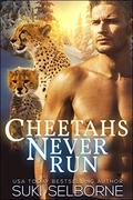 Cheetahs Never Run  (Paranormal Shifter Romance) by Suki Selborne