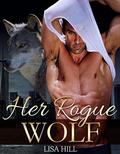 Romance: Her Rogue Wolf  (Romance, Werewolf Romance, Shifter Romance) by Lisa Hill