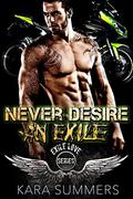 Biker Romance: Never Desire an Exile (Exile Love Biker MC #) by Kara Summers