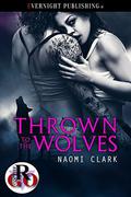 Thrown to the Wolves by Naomi Clark