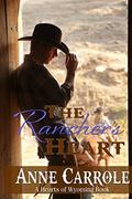 The Rancher's Heart (Hearts of Wyoming #3) by Anne Carrole