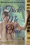 Trick Me Once (Magical Matchmaker #3) by Sharon Clare
