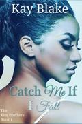 Catch Me If I Fall (The Kim Brothers #1) by A.E. Snow