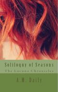Soliloquy of Seasons (Lacuna Chronicles #4) by A.M. Daily