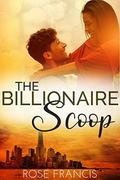 The Billionaire Scoop: A BWWM Romance (Secrets & Deception #1) by Rose Francis