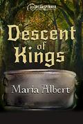 Descent of Kings (Dreamspinner Press Bundles #1) by Maria Albert