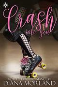 Crash Into You (Roller Derby Romance #1) by Diana Morland
