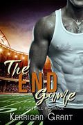 The End Game - A Football Romance by Kerrigan Grant