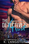 The Detective's Trust (Brothers in Blue #2) by K. Langston