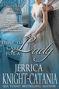 How to Care for a Lady (Wetherby Brides #6) by Jerrica Knight-Catania