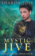 Mystic Jive by Sharon Joss