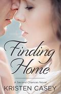 Finding Home: (Second Chances #1) by Kristen Casey