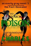 To Touch Poison (Everly Gray Adventures #5) by L.J. Charles