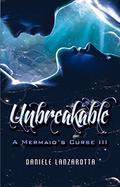 Unbreakable (A Mermaid's Curse #3) by Daniele Lanzarotta