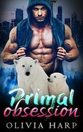 Primal Obsession: BBW Polar Bear Shifter Paranormal Romance (Shadowlands Bear Shifters #3) by Olivia Harp
