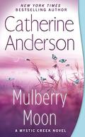Mulberry Moon (Mystic Creek #3) by Catherine Anderson