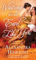 Waiting For an Earl Like You (Masters of Seduction #3) by Alexandra Hawkins