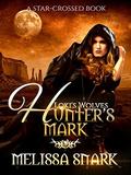 Hunter's Mark: A Star-Crossed Book (Loki's Wolves #0) by Melissa Snark