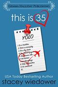This Is 35 (Unlucky in Love #4) by Stacey Wiedower