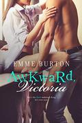 AWKwaRd, Victoria by Emme Burton