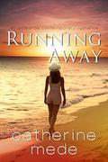 Running Away (Aotearoa Contemporary Romance #1) by Catherine Mede