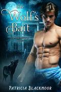 The Wolf's Bait (The Wolf's Peak Saga #2) by Patricia Blackmoor