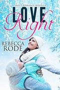 Love Right: A Sweet Romance Novella by Rebecca Rode