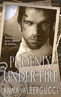 Phoenix Under Fire: Book Three in The Phoenix Decree Saga by Anna Albergucci