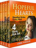 MAIL ORDER BRIDE: Hopeful Hearts: Steadfast Brides Going West: 4 Book Box Set: Clean Western Historical Romance by Libbie Wheeler