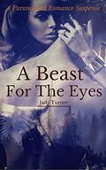 A Beast For The Eyes: A Romance Suspense Mystery by Jada Turner