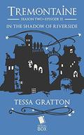 In the Shadow of Riverside (Tremontaine #2.11) by Mary Anne Mohanraj