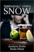Unbreakable Stories: Snow by Jocelynn Drake, Rinda Elliott