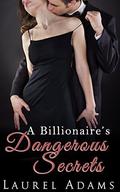 A Billionaire's Dangerous Secrets (Borrowed by the Billionaire #1) by Laurel Adams