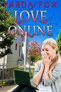Romance: "Love Online": A romance novels eBook  (Contemporary Romance) series book #1  (Short Story books collection)Clean, Love story  (Contemporary Women)woman ... adventure / fiction  (Based on true stories) by Rose Fox