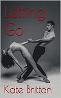 Letting Go (Letting Go, Letting Be #1) by Kate Britton