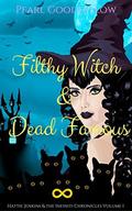Filthy Witch and Dead Famous (Hattie Jenkins & The Infiniti Chronicles #1) by Pearl Goodfellow