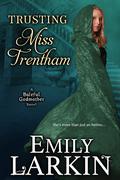 Trusting Miss Trentham by Emily Larkin