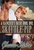 Skittle-Pip (A Rancher's Bride #1) by Chula Stone