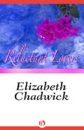 Reluctant Lovers (Lovers #2) by Elizabeth Chadwick