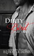 Dirty Bird: Caged Volume 2 (Caged #2) by M. Dauphin