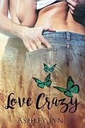 Love Crazy (Welcome To Spartan #1) by Ashley Lyn