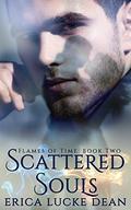 Scattered Souls (Flames of Time #2) by Erica Lucke Dean