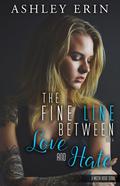 The Fine Line Between Love and Hate: part four by Ashley Erin