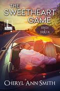 The Sweetheart Game (Brash & Brazen #2) by Cheryl Ann Smith